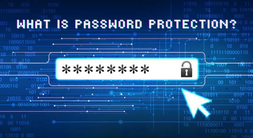 What is Password Protection? - Why Need Password Protection?